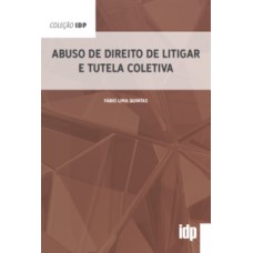 Abuso De Direito De Litigar E Tutela Coletiva