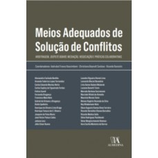 Meios Adequados De Solução De Conflitos: Arbitragem, Dispute Board, Mediação, Negociação E Práticas Colaborativas