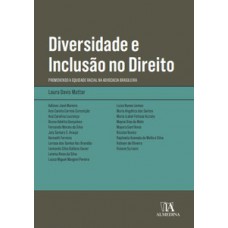 Diversidade E Inclusão No Direito: Promovendo A Equidade Racial Na Advocacia Brasileira