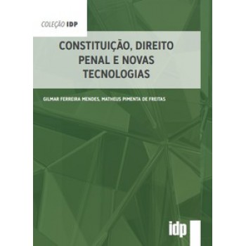 Constituição, Direito Penal E Novas Tecnologias