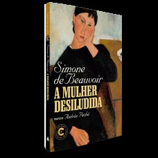 Livro A Mulher Desiludida: Coleção Clássicos De Ouro