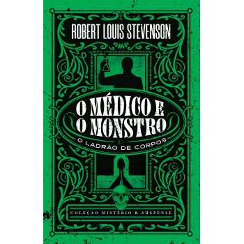 Coleção Mistério E Suspense - O Médico E O Monstro: Um Clássico Da Ficção Científica E Do Terror