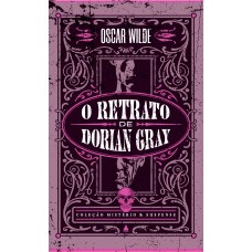 O Retrato De Dorian Gray - Coleção Mistério E Suspense