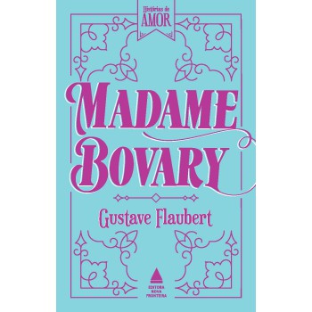 Madame Bovary: Coleção Histórias De Amor