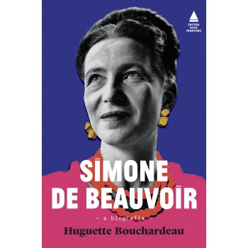 Simone De Beauvoir: A Biografia