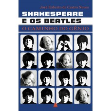 Shakespeare E Os Beatles: O Caminho Do Gênio