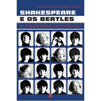 Shakespeare E Os Beatles: O Caminho Do Gênio