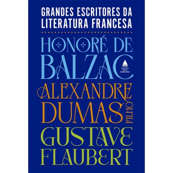 Box - Grandes Escritores Da Literatura Francesa: A Mulher De Trinta Anos, A Dama Das Camélias E Madame Bovary