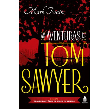 As Aventuras De Tom Sawyer: Coleção Grandes Histórias De Todos Os Tempos