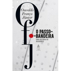 O Passo-bandeira: Uma História De Aviadores
