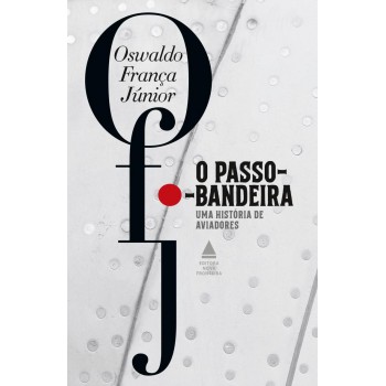 O Passo-bandeira: Uma História De Aviadores