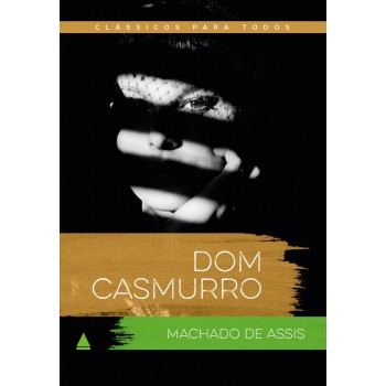 Dom Casmurro: Clássico Para Todos