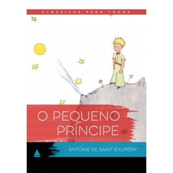 O Pequeno Príncipe: Clássico Para Todos