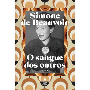 O Sangue Dos Outros: Um Romance Feminista Sobre As Questões Existencialistas, A Dicotomia Coletividade Versus Individualidade.