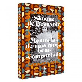 Mem-rias De Uma Moça Bem-comportada: A Autobiograia De Simone De Beauvoir, Uma Das Maiores Escritoras Do Século Xx