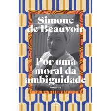 Por Uma Moral Da Ambiguidade: Seguido De Pirro E Cineias