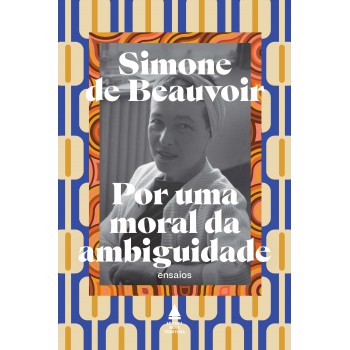 Por Uma Moral Da Ambiguidade: Seguido De Pirro E Cineias