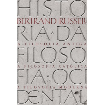 História Da Ilosofia Ocidental: Volume único