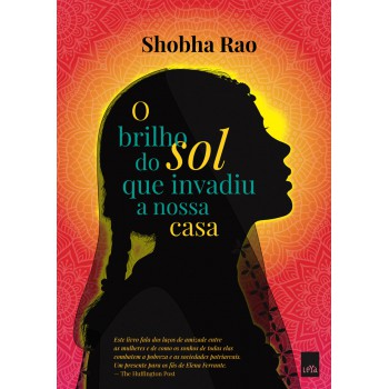 O brilho do sol que invadiu a nossa casa