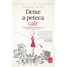 Deixe a peteca cair - slim: Como as mulheres conquistam mais quando fazem menos