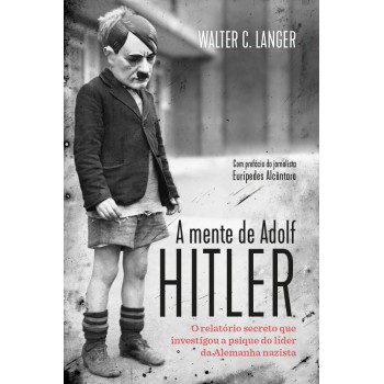 A mente de Adolf Hitler - Edição Slim: O relatório secreto que investigou a psique do líder da Alemanha nazista