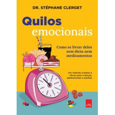 Quilos Emocionais: Como Se Livrar Deles Sem Dietas Nem Medicamentos