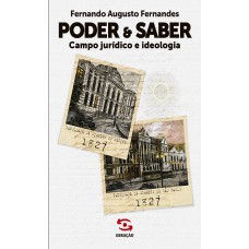 Poder & Saber: Campo Jurídico E Ideologia