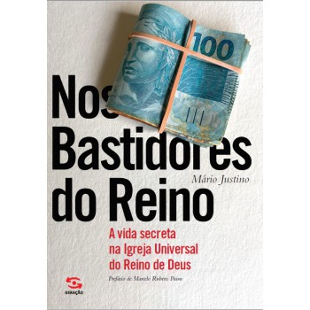 Nos Bastidores Do Reino: A Vida Secreta Na Igreja Universal Do Reino De Deus