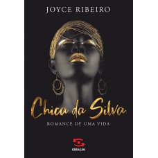 Chica Da Silva: Romance De Uma Vida