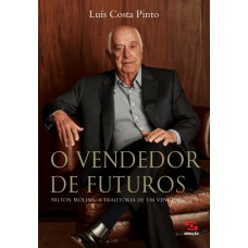 O Vendedor De Futuros: Nilton Molina: A Trajetória De Um Vencedor