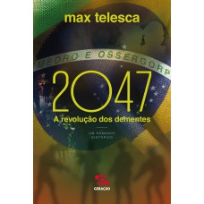 2047: A Revolução Dos Dementes