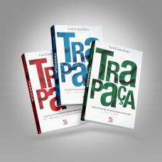 Trapaça - Os Três Volumes: Saga Política No Universo Paralelo Brasileiro: Collor, Itamar, Fhc, Lula E Dilma.