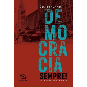 Democracia Sempre!: Ditadura Nunca Mais