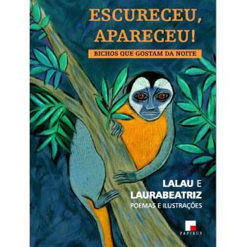 Escureceu, Apareceu!: Bichos Que Gostam Da Noite