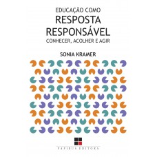 Educação Como Resposta Responsável:: Conhecer, Acolher E Agir