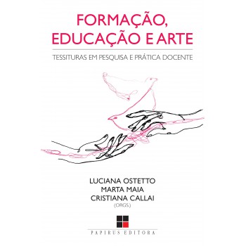 Formação, Educação E Arte:: Tessituras Em Pesquisa E Prática Docente