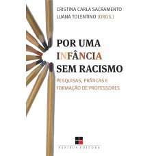 Por Uma Inf?ncia Sem Racismo: Pesquisas, Práticas E Formação De Professores