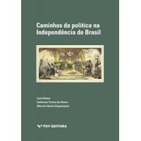 Caminhos Da Política Na Independência Do Brasil
