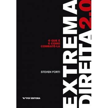 Extrema Direita 2.0: O Que é E Como Combatê-la