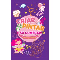 Criar E Pintar é Só Começar - Lilás