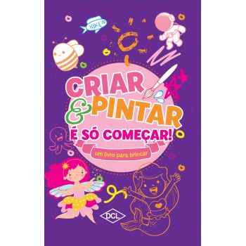 Criar E Pintar é Só Começar - Lilás