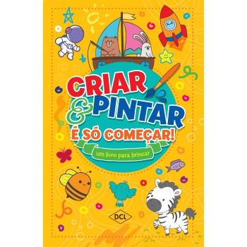 Criar E Pintar é S- Começar - Amarelo