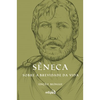 Sobre A Brevidade Da Vida: Edição Bilíngue Com Postal + Marcador (coleção Grandes Mestres Do Estoicismo)