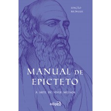 Manual De Epicteto: A Arte De Viver: Edição Bilíngue Com Postal + Marcador ( Coleção Grandes Mestres Do Estoicismo)