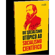 Do Socialismo Utópico Ao Socialismo Científico