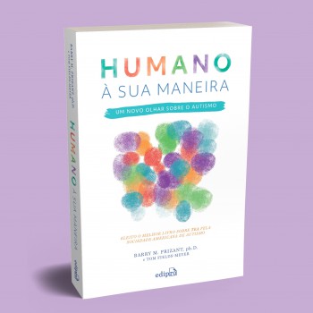 Autismo: Humano à sua maneira – Um novo olhar sobre o Autismo