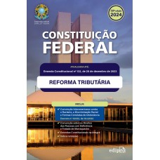 Constituição Federal 2024 - Atualizada com a REFORMA TRIBUTÁRIA