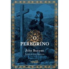 O Peregrino De John Bunyan - Com Prefácio De Jonas Madureira