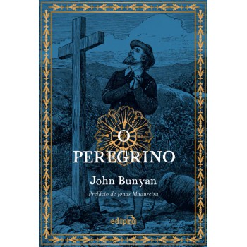 O Peregrino De John Bunyan - Com Prefácio De Jonas Madureira