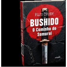 Bushido: O Caminho Do Samurai